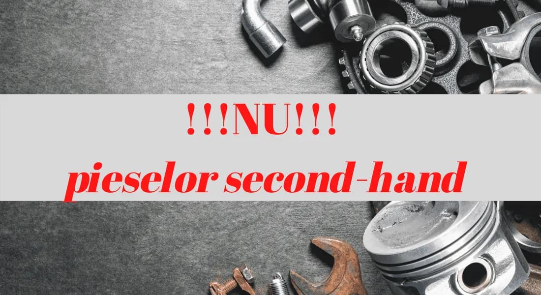 Piesele de schimb second-hand – pericol pentru viață